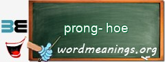 WordMeaning blackboard for prong-hoe